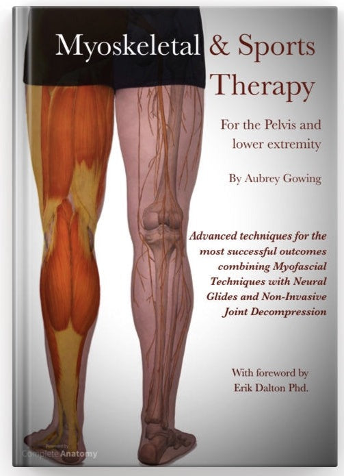 Myoskeletal & Sports Therapy Book 1 for Pelvis & Lower Body by Aubrey Gowing