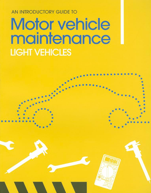 An Introductory Guide to Motor Vehicle Maintenance: Light Vehicles by Rachael Glazier