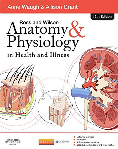 Ross and Wilson Anatomy and Physiology in Health and Illness (12th Edition) by Anne Waugh & Allison Grant