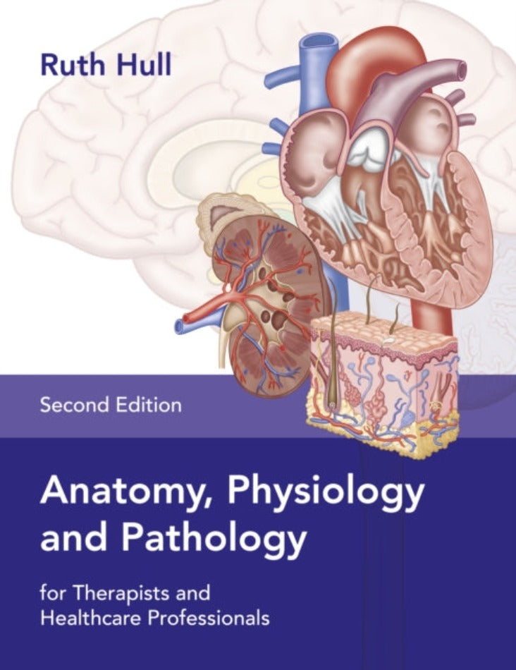 Anatomy and Physiology for Therapists and Healthcare Professionals (2nd edition)