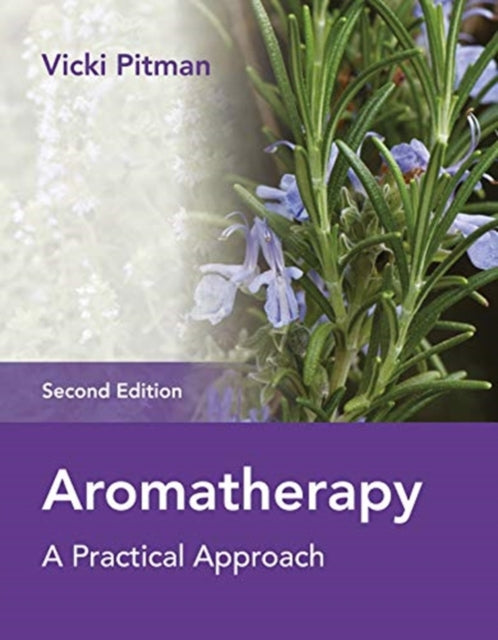 Aromatherapy : A Practical Approach by Vicki Pitman