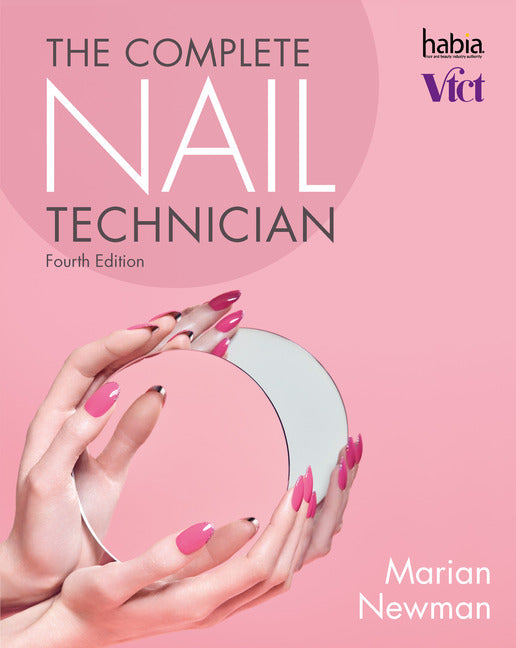 Complete Nail Technician (4th edition) by Marian Newman (new 2017)