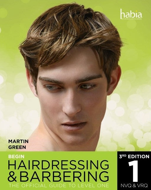Begin Hairdressing &amp; Barbering - The Official Guide to Level 1 by Martin Green