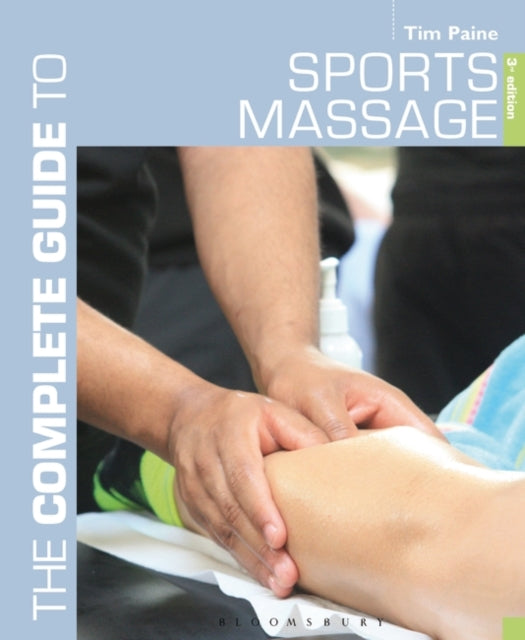 Complete Guide to Sports Massage by Tim Paine (3rd edition)