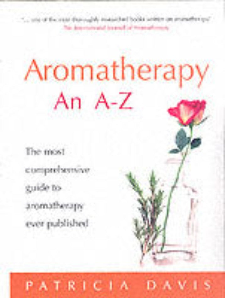 Aromatherapy - An A-Z- by Patricia Davis